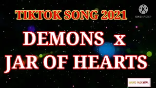 DEMONS x JAR OF HEARTS TIKTOK SONG 2021 VERSION