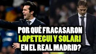 ¿Por qué Fracasaron Julen Lopetegui y Santiago Solari en el Real Madrid?