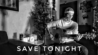 SAVE TONIGHT - Home Studio Session (Eagle Eye Cherry Cover)