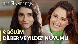 Dilber ve Yıldız'ın Uyumu - İnci Taneleri (9. Bölüm)