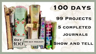 DAY 100 - SHOW AND TELL- 100 DAYS - 99 PROJECTS - 5 COMPLETED JOURNALS #the100dayproject