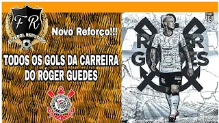 TODOS os GOLS do RÓGER GUEDES - NOVO REFORÇO do CORINTHIANS