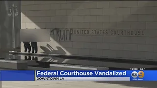 LA Federal Courthouse Vandalized With Anti-Trump Graffiti