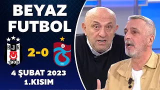 Beyaz Futbol 4 Şubat 2024 1.Kısım / Beşiktaş 2-0 Trabzonspor