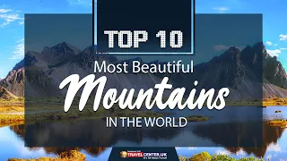 Top 10 Most Beautiful Mountains in the World