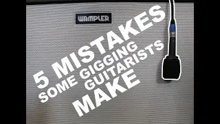 5 mistakes gigging guitarists sometimes make