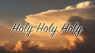 Holy Holy Holy - Hymn - [Lyric Video]  - The Logans