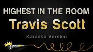 Travis Scott - HIGHEST IN THE ROOM (Karaoke Version)