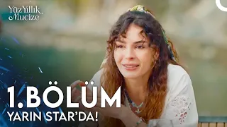 Yüz Yıllık Mucize Yarın Akşam 20.00'de Star'da!