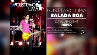 Gusttavo Lima - Balada Boa (Dj Blue-Light Remix)