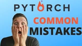 PYTORCH COMMON MISTAKES - How To Save Time 🕒