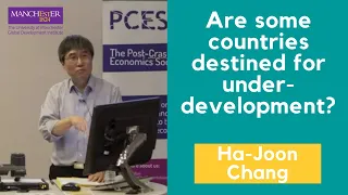 Ha-Joon Chang - Are some countries destined for under-development?