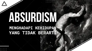 Filosofi Absurdism: Belajar Menghadapi Kehidupan Yang Tidak Berarti