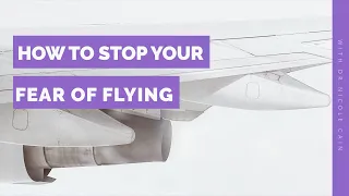 How to Stop Your Fear of Flying