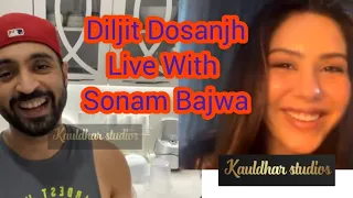 Diljit Dosanjh Funny Live With Sonam Bajwa | Diljit Dosanjh New Insta Funny Live | Sonam Bajwa Sidhu