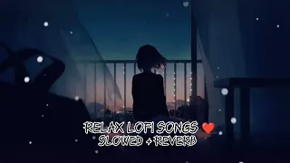 Hindi mashup lofi songs / Arjit singh 10 min Mind Relax songs 🎧