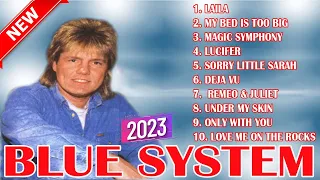 B.l.u.e S.y.s.t.e.m Greatest Hits - Top 10 Artists To Listen in 2023 #BLUE SYSTEM