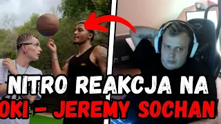 NITRO REAKCJA NA OKI - JEREMY SOCHAN