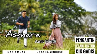 Asmara | Amir Masdi | OST Pengantin Lelaki Untuk Cik Gadis [OFFICIAL MV+LIRIK]