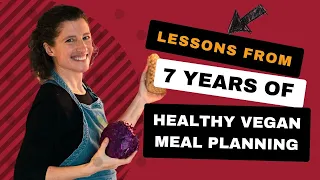 4 lessons from a healthy vegan meal planning pro