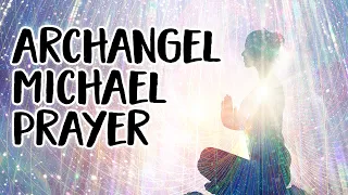 Archangel Michael Prayer to Invoke Protection, Healing, and Raise Your Vibration