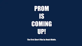 Prom is Coming Up! - Short Film