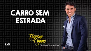 Tayrone - Carro Sem Estrada (Pra Arrochar e se Apaixonar) [Áudio Oficial]