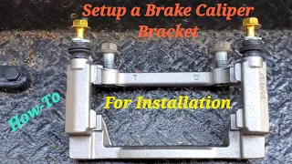 How to setup a Brake Caliper Bracket