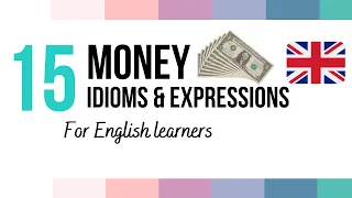 15 MONEY EXPRESSIONS and IDIOMS in English💰🇬🇧 with meanings and examples