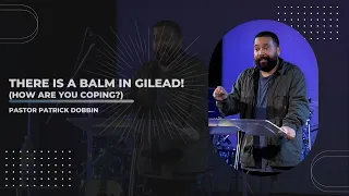 There Is A Balm In Gilead! (How Are You Coping?) | Cork Church Live Stream | Pastor Patrick Dobbin