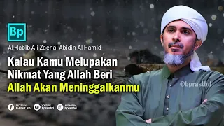 Kamu Lupa Bersyukur? Allah Juga Akan Melupakanmu | Habib Ali Zaenal Abidin Al Hamid