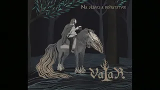 Valar - Na slávu a bohatstvo! (Full Album)