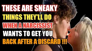 When A Narcissist Wants To Get You Back After A Discard, These Are Sneaky Things They'll Do | NPD