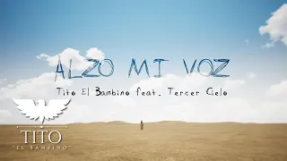 Tito El Bambino ft Tercer Cielo - Alzo Mi Voz (Lyric Video)