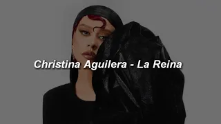 Christina Aguilera - La Reina 💔|| LETRA