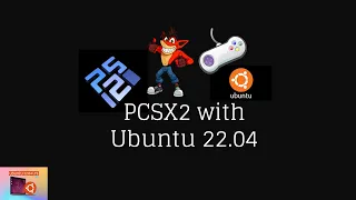 PCSX2 64x bit in Ubuntu 22.04