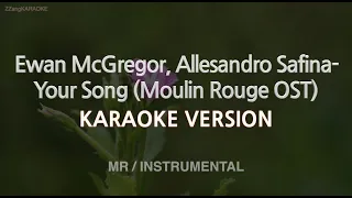 Ewan McGregor, Allesandro Safina-Your Song (Moulin Rouge OST) (MR/Instrumental) (Karaoke Version)