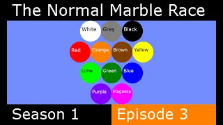 The Normal Marble Race S1 E3