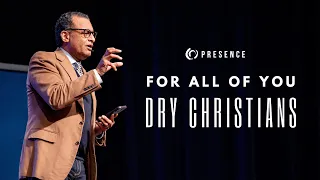 “For All Of You Dry Christians” | A.R. Bernard