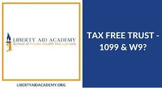 Tax Free Trust - 1099 & W9?