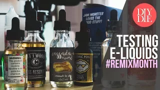 Testing E-liquids for #REMIXMONTH