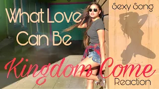 Kingdom Come - What Love Can Be - Reaction (SEXY)