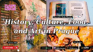 Episode 43: The Czech Republic: History, Culture, Food, and Art in Prague