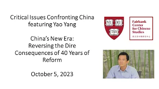 Yao Yang – China’s New Era: Reversing the Dire Consequences of 40 Years of Reform