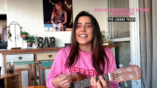 Lauana Prado - Apaixonadinha (Marília Mendonça e Léo Santana) #Versões