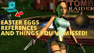 Tomb Raider (1996) - Easter Eggs and References you might have missed!