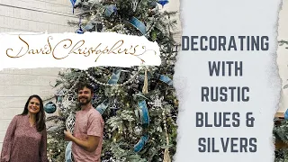 Decorating with Vintage Blues and Rustic Silvers with David Christopher's (2022)