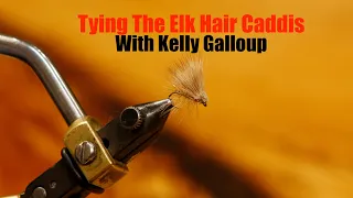 Tying The Elk Hair Caddis with Kelly Galloup