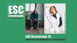 PODCAST: ESC Greenroom (077) Interviews mit Malik Harris und Emily Roberts