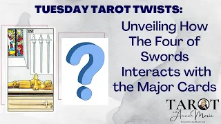 Tuesday Tarot Twists: Unveiling How the Four of Swords Interacts with the Major Arcana (Recorded)